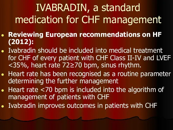 IVABRADIN, a standard medication for CHF management Reviewing European recommendations on HF