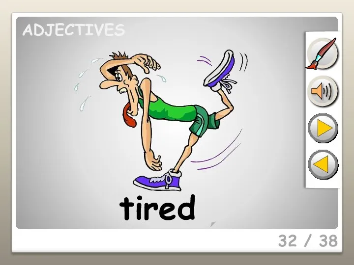 32 / 38 tired ADJECTIVES