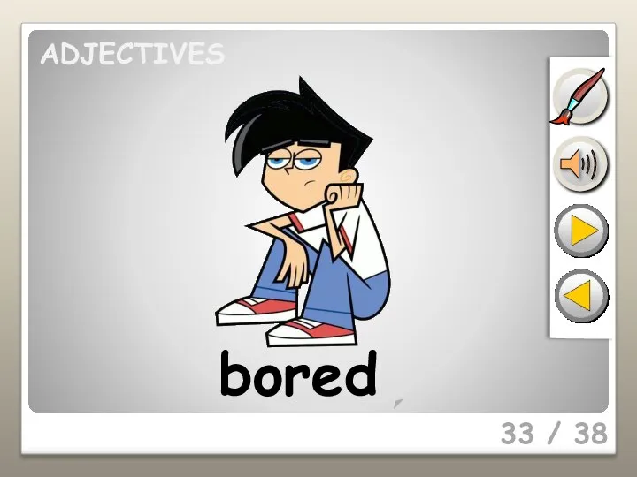 33 / 38 bored ADJECTIVES