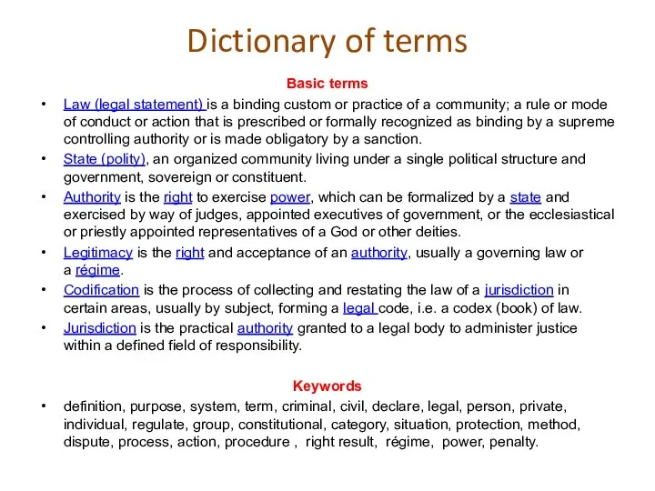 Dictionary of terms Basic terms Law (legal statement) is a binding custom