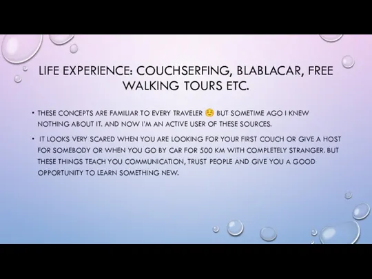 LIFE EXPERIENCE: COUCHSERFING, BLABLACAR, FREE WALKING TOURS ETC. THESE CONCEPTS ARE FAMILIAR