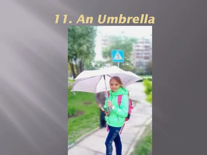 11. An Umbrella