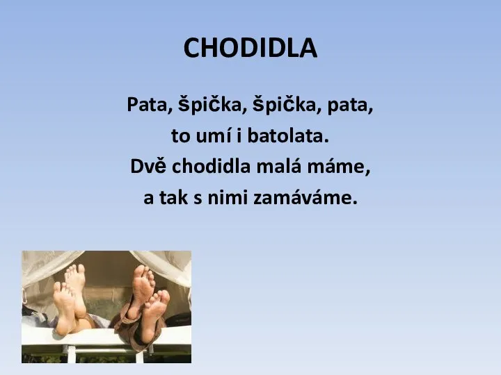 CHODIDLA Pata, špička, špička, pata, to umí i batolata. Dvě chodidla malá