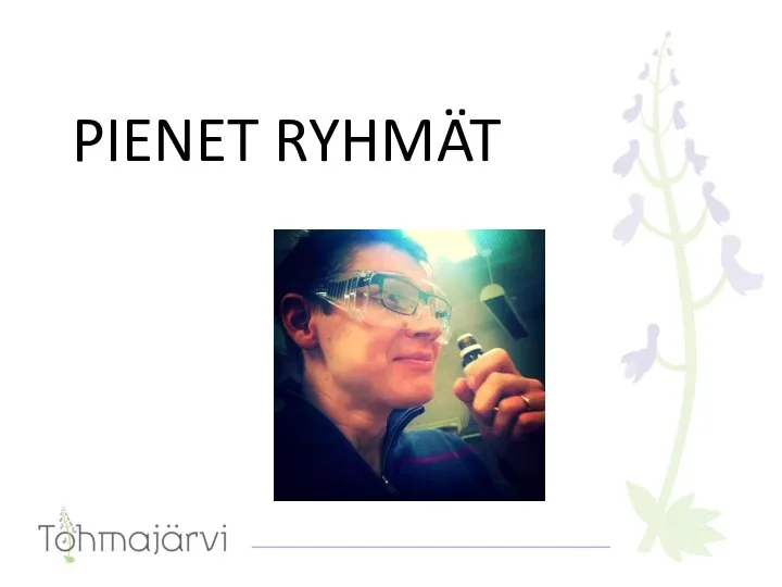 PIENET RYHMÄT