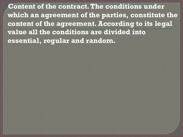 Content of the contract. The conditions under which an agreement of the