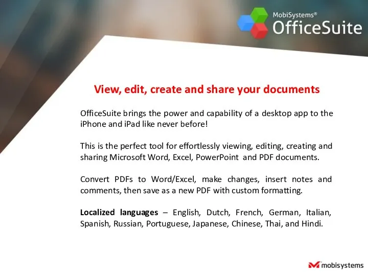 View, edit, create and share your documents OfficeSuite brings the power and