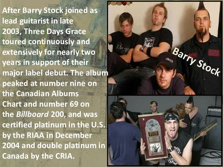 Barry Stock After Barry Stock joined as lead guitarist in late 2003,