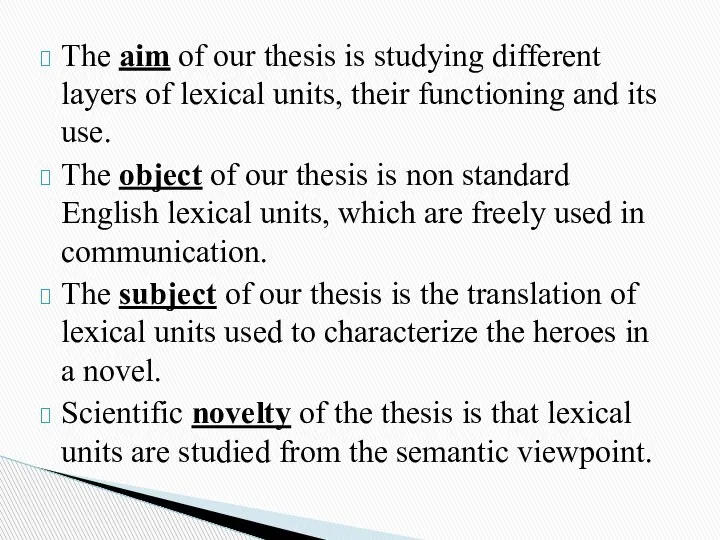 The aim of our thesis is studying different layers of lexical units,