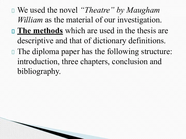 We used the novel “Theatre” by Maugham William as the material of