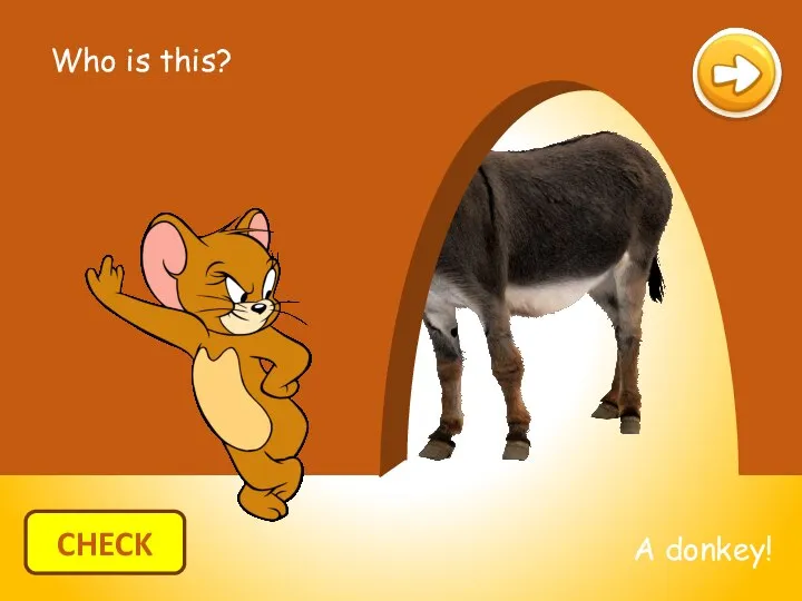 Who is this? CHECK A donkey!