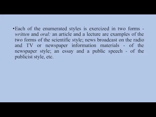 Each of the enumerated styles is exercized in two forms - written