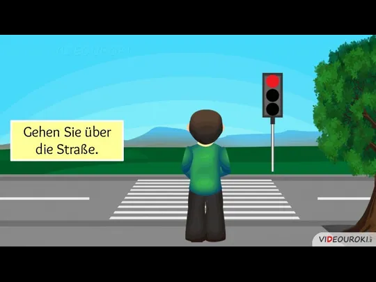 Gehen Sie über die Straße.