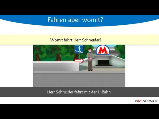 Herr Schneider fährt mit der U-Bahn.