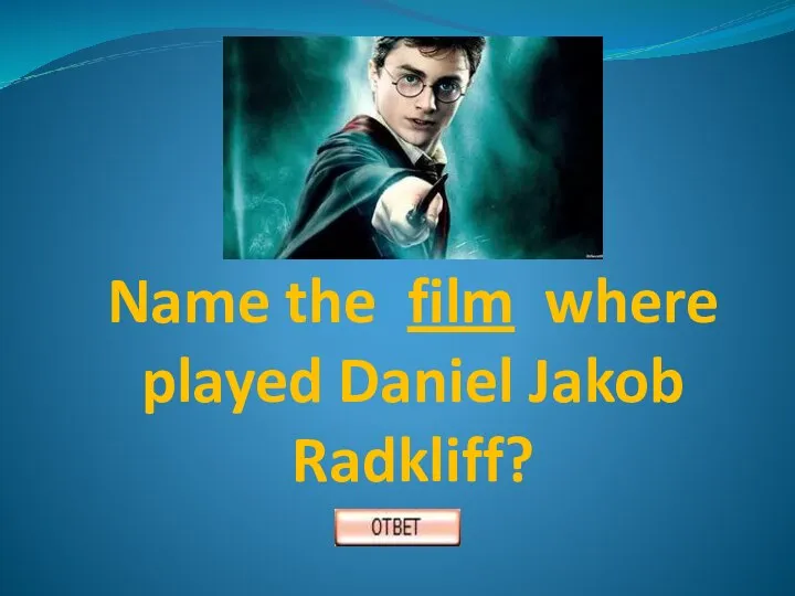 Name the film where played Daniel Jakob Radkliff?
