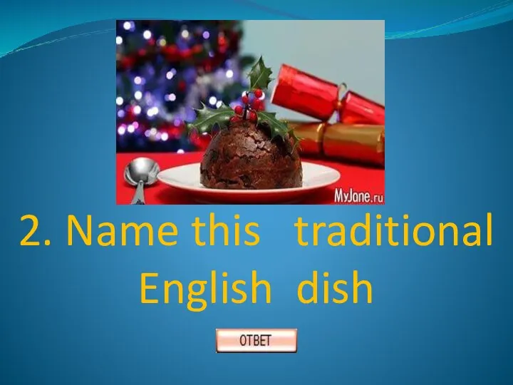 2. Name this traditional English dish