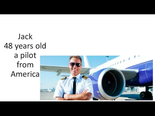 Jack 48 years old a pilot from America