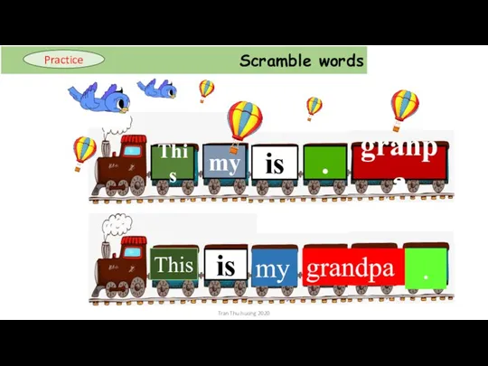 Scramble words Practice granpa my . is This This is my grandpa