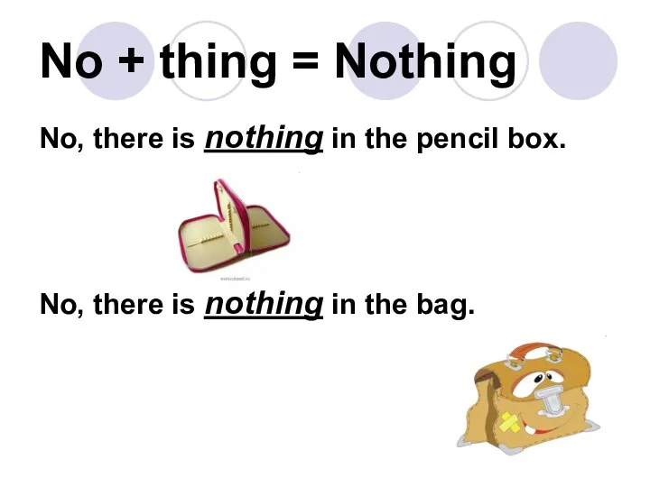 No + thing = Nothing No, there is nothing in the pencil