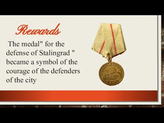 The medal" for the defense of Stalingrad " became a symbol of