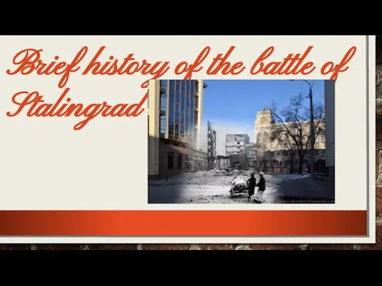 Brief history of the battle of Stalingrad