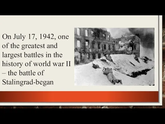 On July 17, 1942, one of the greatest and largest battles in