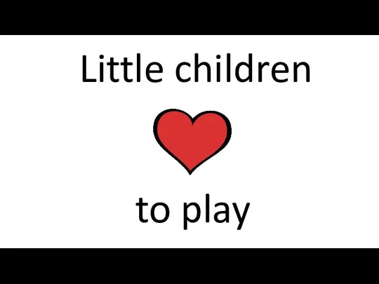 to play Little children