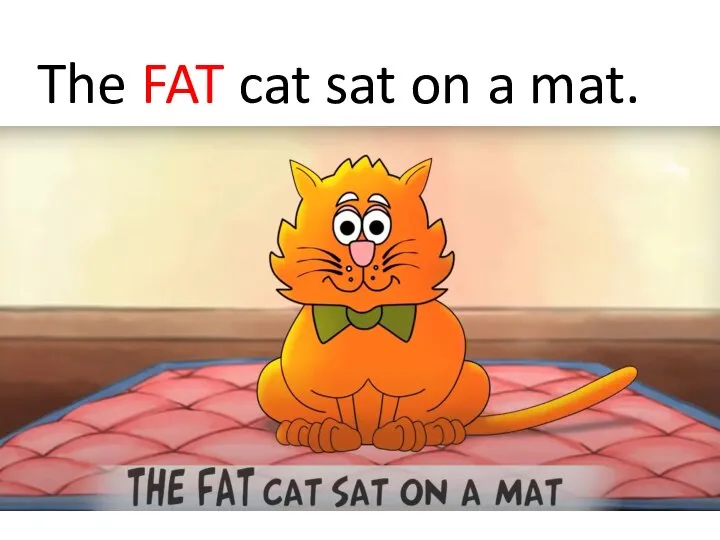 The FAT cat sat on a mat.