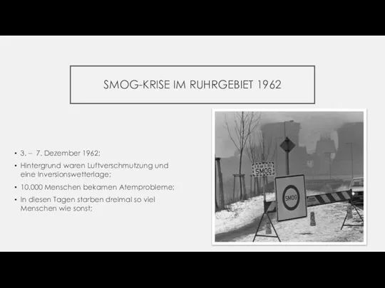 SMOG-KRISE IM RUHRGEBIET 1962 3. – 7. Dezember 1962; Hintergrund waren Luftverschmutzung