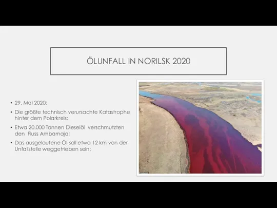 ÖLUNFALL IN NORILSK 2020 29. Mai 2020; Die größte technisch verursachte Katastrophe