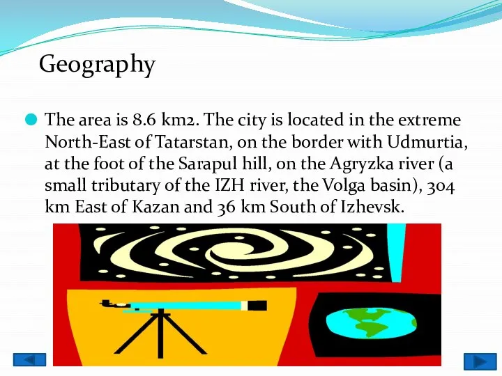The area is 8.6 km2. The city is located in the extreme