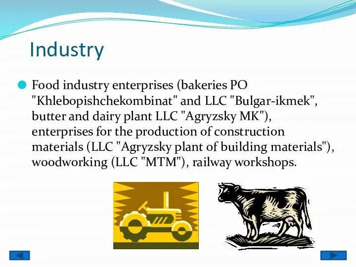 Industry Food industry enterprises (bakeries PO "Khlebopishchekombinat" and LLC "Bulgar-ikmek", butter and