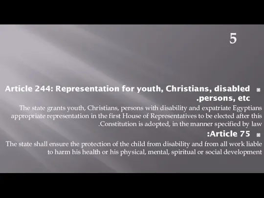 Article 244: Representation for youth, Christians, disabled persons, etc. The state grants