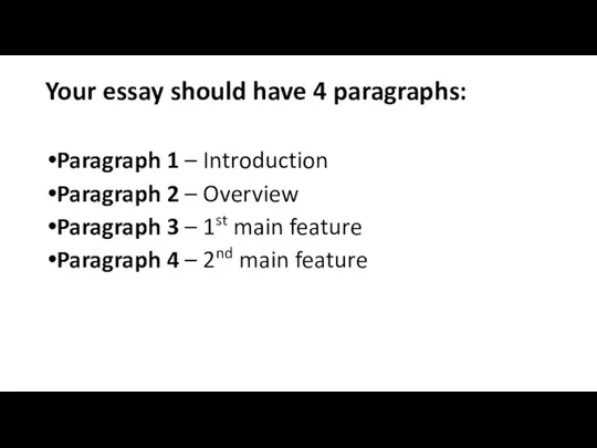 Your essay should have 4 paragraphs: Paragraph 1 – Introduction Paragraph 2