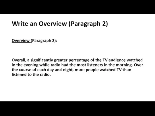 Write an Overview (Paragraph 2) Overview (Paragraph 2): Overall, a significantly greater