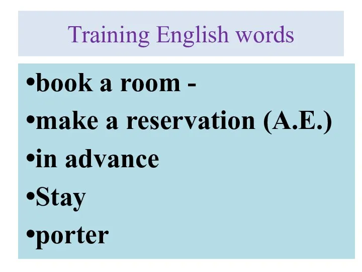 Training English words book a room - make a reservation (A.E.) in advance Stay porter