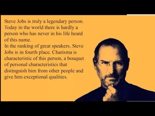 great public speaker STEVE JOBS Steve Jobs is truly a legendary person.