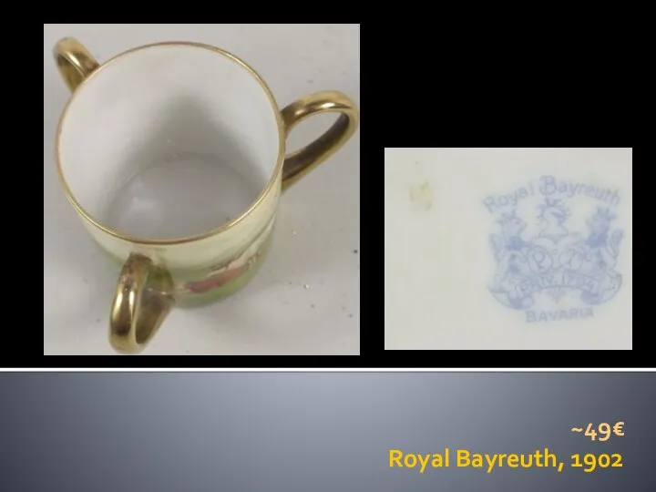 Royal Bayreuth, 1902 ~49€
