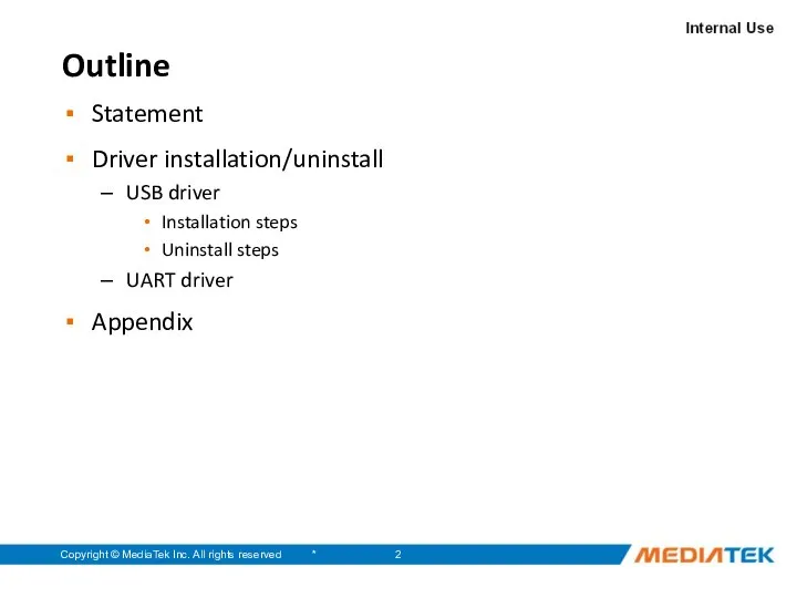 * Copyright © MediaTek Inc. All rights reserved Outline Statement Driver installation/uninstall