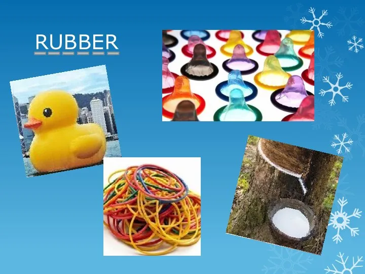 RUBBER