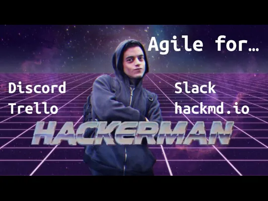 Agile for… Discord Trello Slack hackmd.io