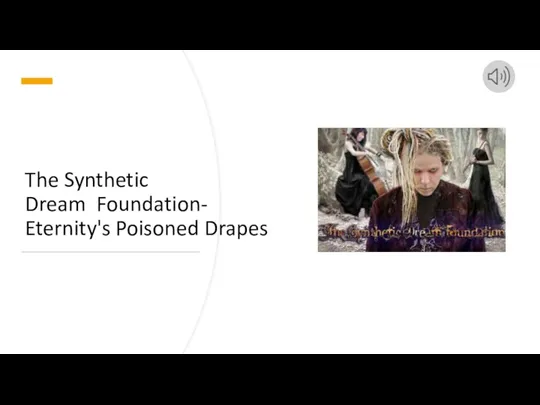 The Synthetic Dream Foundation- Eternity's Poisoned Drapes