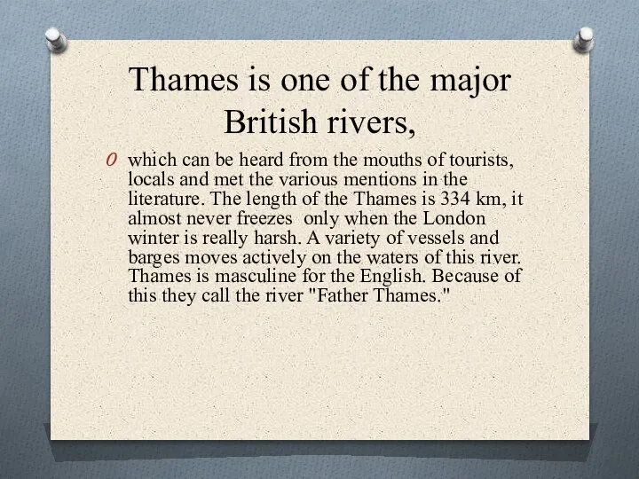 Thames is one of the major British rivers, which can be heard