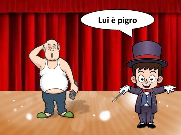 Lui è pigro