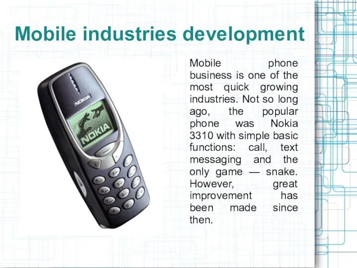 Mobile industries development Mobile phone business is one of the most quick