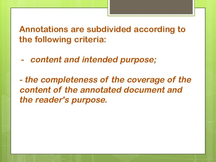 Annotations are subdivided according to the following criteria: content and intended purpose;