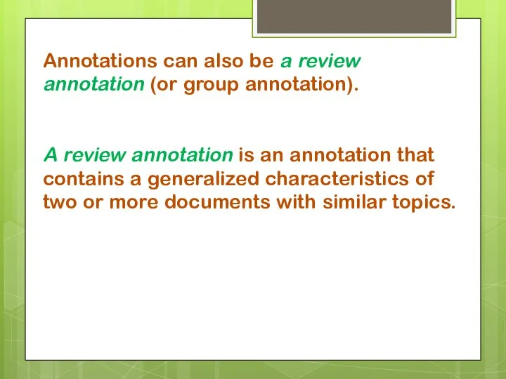 Annotations can also be a review annotation (or group annotation). A review