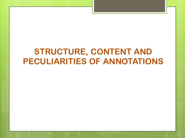 STRUCTURE, CONTENT AND PECULIARITIES OF ANNOTATIONS
