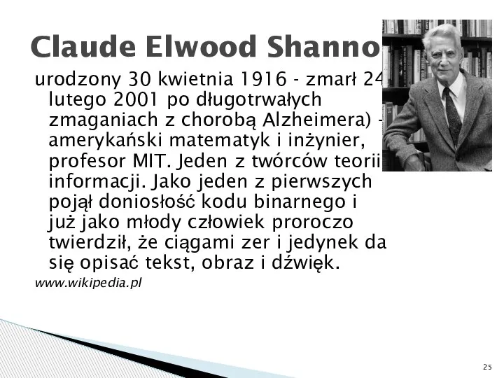 urodzony 30 kwietnia 1916 - zmarł 24 lutego 2001 po długotrwałych zmaganiach