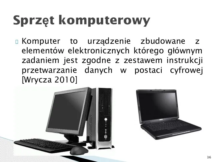 Komputer to urządzenie zbudowane z elementów elektronicznych którego głównym zadaniem jest zgodne