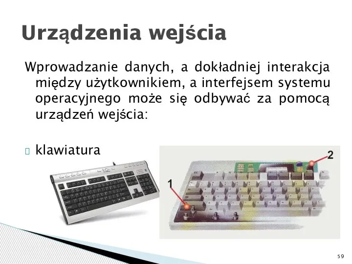 Wprowadzanie danych, a dokładniej interakcja między użytkownikiem, a interfejsem systemu operacyjnego może